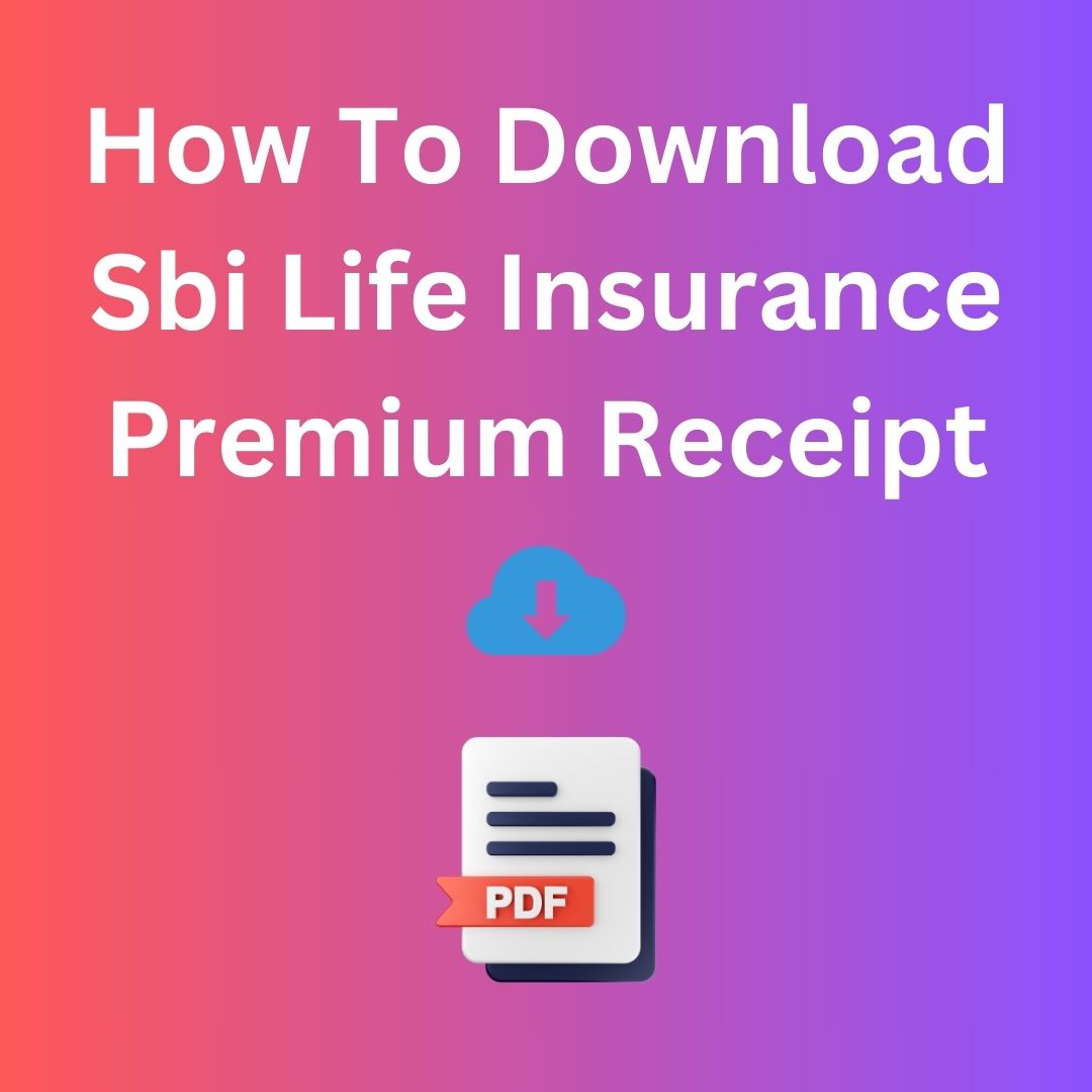 How To Download SBI Life Insurance Premium Receipt